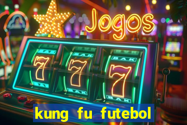 kung fu futebol clube dublado download utorrent